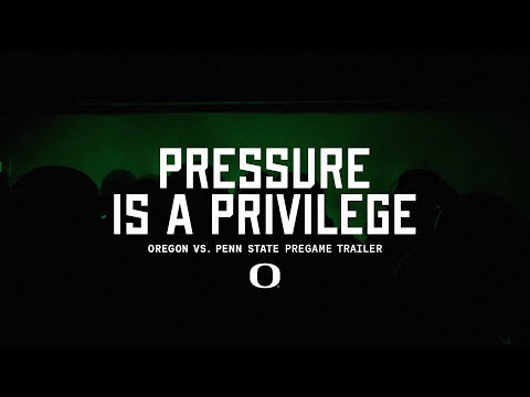 Pressure is a Privilege | Oregon Football vs. Penn State Pregame Trailer