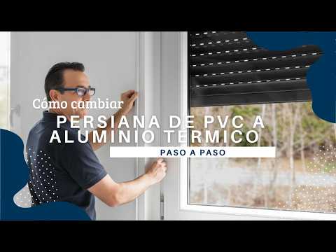 Cambiar Persiana de PVC a Aluminio Térmico Paso a Paso