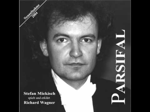 WAGNER - Parsifal - Vorspiel Und Finale (Stefan Mickisch)