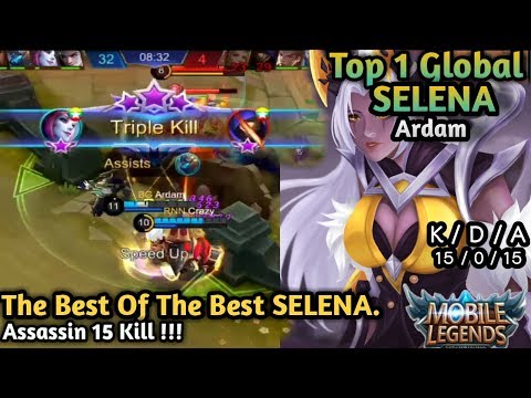 The Best OF The Best SELENA | Assassin 15 KILL !!! -Top 1 Global SELENA ( ARDAM)