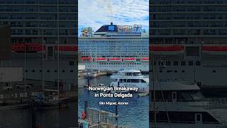 Norwegian Breakaway in Ponta Delgada, São Miguel #azores #norwegianbreakaway #shorts #pontadelgada