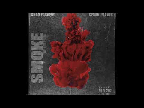 Champagne69 ft. Gemini Major - Smoke