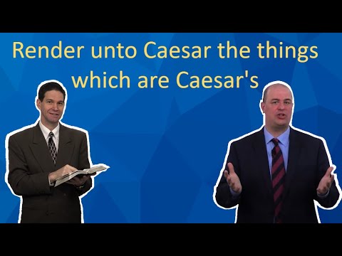 Render unto Caesar the things which are Caesar's
