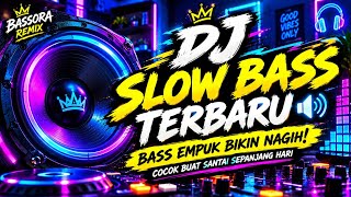 Download lagu DJ SLOW BASS TERBARU 🔊 Bass Empuk Bikin Nagih! Cocok Buat Santai Sepanjang Hari mp3