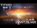 Titiyo - Come Along (Dant3s Mix) 