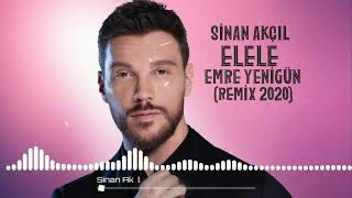 Dj Emre Yenigün ft. Sinan Akçıl - Elele [Remix 2020]