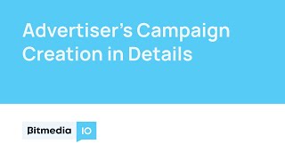 Advertising Campaign Creation in Details | Bitmedia - Bitcoin Crypto Ad Marketpl