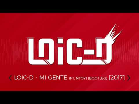 (JUMP - FRENCHTEK) LOIC-D - MI GENTE (FT- NTOY) (BOOTLEG) (2017)