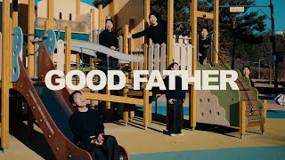 GOOD FATHER  | GON | OFFICIAL VISUALIZER