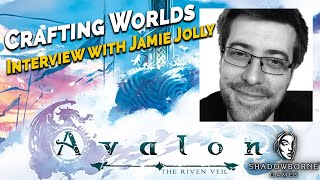 Exploring the Design of Avalon: The Riven Veil with Jamie Jolly