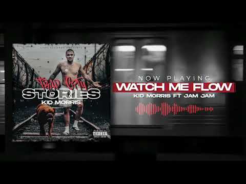 Kid Morris - WATCH ME FLOW (Ft Jam Jam)