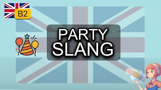 English B2 Party Slang: Learn Lit, Fire, Pull Up, Turn Up and More