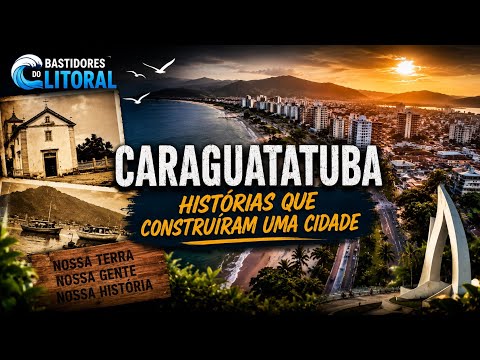 CARAGUATATUBA: A HISTÓRIA QUE MUITA GENTE NÃO CONHECE 🌊