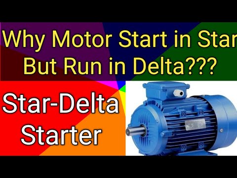 Why Motor Start in Star and Run in Delta| Star delta Starter| Why Motor Connected in Delta