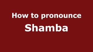 How to pronounce Shamba