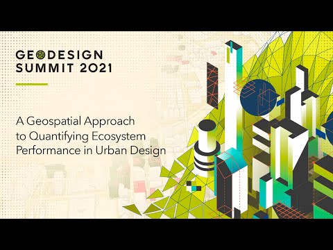 A Geospatial Approach to Quantifying Ecosystem Performance in Urban Design