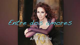 Ana Belén - Entre dos amores