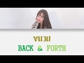 YUJU (유주) - BACK AND FORTH (이랬다 저랬다) ost Unique! Chef Moon (Color Coded Lyrics Han/Rom/Eng)