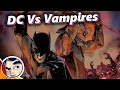 DC Vs Vampires Full Story From Comicstorian