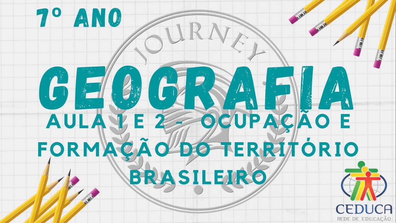 GEOGRAFIA - 7º ANO - AULA 1 E 2 - FORMAÇÃO E OCUPAÇÃO DO TERRITÓRIO BRASILEIRO