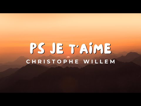 Christophe Willem - Ps Je t'aime (Paroles)