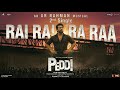 RaiRaiRaaRaa Video Song Peddi 2ndSingle Ram Charan Janhvi Buchi Babu Sana AR Rahman