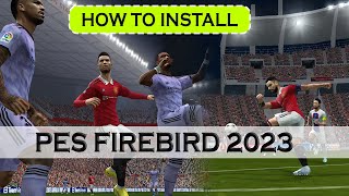 PES Firebird 2023 Installation Guide| PES 6 Patch