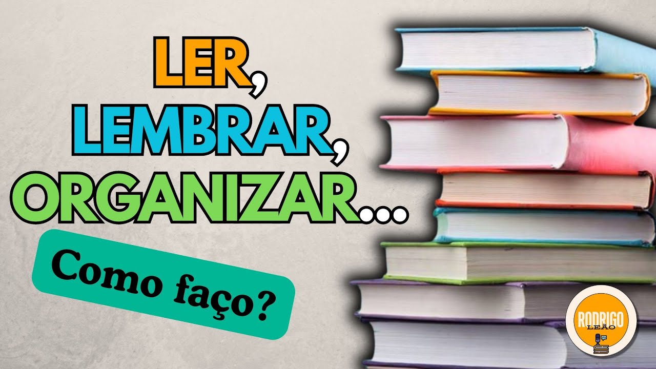 UM MÉTODO DE LEITURA - Como faço para lembrar e catalogar tudo que leio?