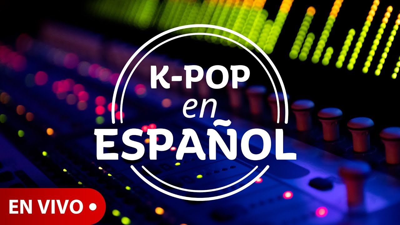 Spanish K-Pop Program YouTube Live  11 de diciembre