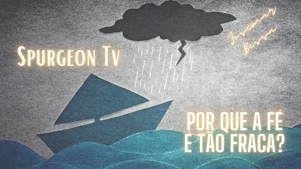 Por que a Fé é tão Fraca? | Sermão 1964  | C. H. Spurgeon ( 1834 -1892  ) @JosemarBessa