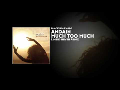 Andain - Much Too Much (Mike Shiver Remix)