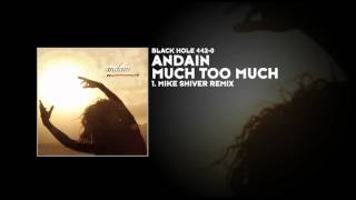 Andain - Much Too Much (Mike Shiver Remix)