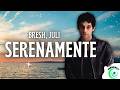 Bresh, Juli - SERENAMENTE (Testo/Lyrics)