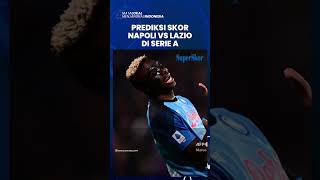Prediksi Skor Napoli Vs Lazio Serie A, Peluang Napoli Bisa Menang Telak di Laga Ini
