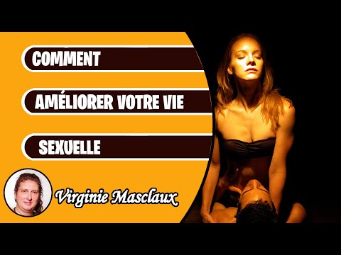 Comment améliorer votre vie sexuelle ?