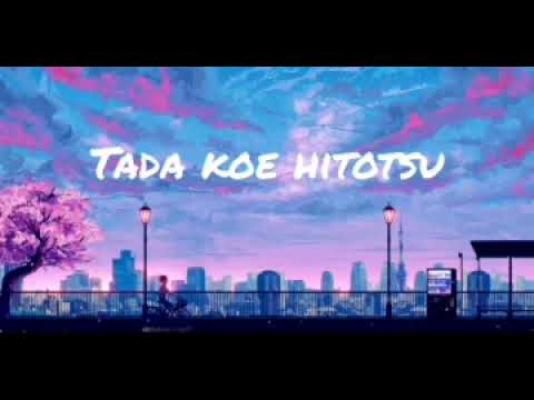 Tada Koe Hitotsu - Rokudenashi 1 Hour