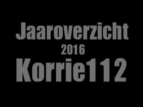 Jaaroverzicht 2016 Korrie112 / Year Compilation 2016 Korrie112