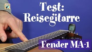 Die Fender MA-1,  Reise-Travelgitarre oder 3/4 Westerngitarre für Kinder?