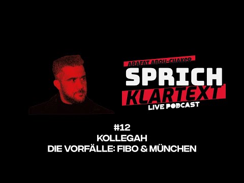 Kollegah | Die Vorfälle: FIBO & München - Arafat Abou-Chaker | SprichKLARTEXT #12