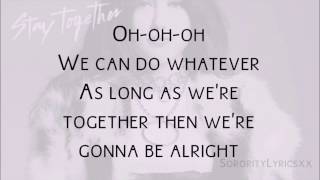 Noah Cyrus - &quot;Stay Together&quot; With Lyrics