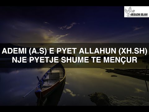Ademi E Pyet Allahun Nje Pyetje Shume Te Mençur