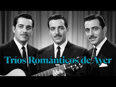 🖤 Trios Románticos de Ayer 🎙️ (EXCELENTE SONIDO) Historia De Un Amor, Sin Ti y Más