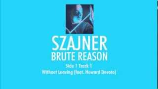 Bernard Szajner - Without Leaving (feat. Howard Devoto)