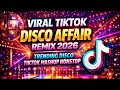VIRAL TIKTOK DISCO AFFAIR REMIX 2026 TRENDING DISCO TIKTOK MASHUP NONSTOP