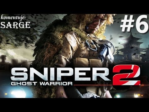 Zagrajmy w Sniper: Ghost Warrior 2 odc. 6 - Walka o wolność