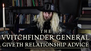 The Witchfinder General Gives Relationship Advice