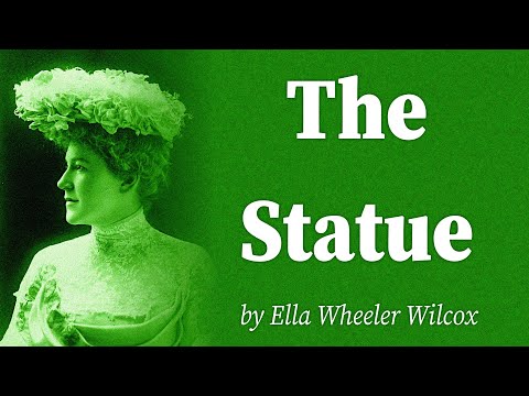 The Statue by Ella Wheeler Wilcox