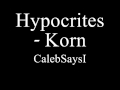 Hypocrites - Korn LYRICS IN DESCRIPTION!