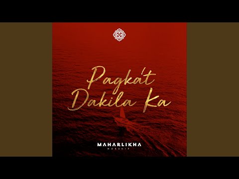 Pagkat Dakila Ka - Maharlikha Worship