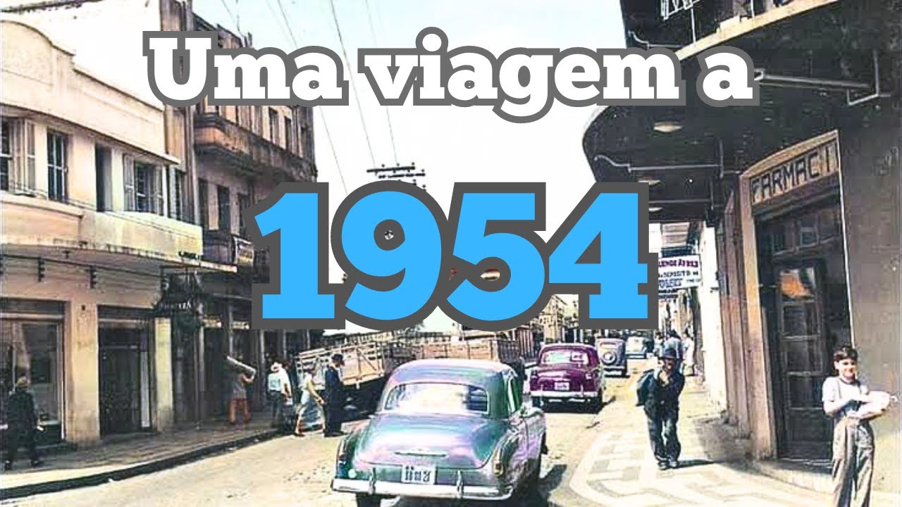 Uma viagem a 1954: o mundo e o Brasil vivendo os anos dourados